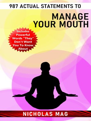 cover image of 987 Actual Statements to Manage Your Mouth